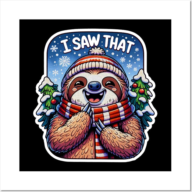 I Saw That meme Sloth Christmas Trees Snow Wall Art by Plushism